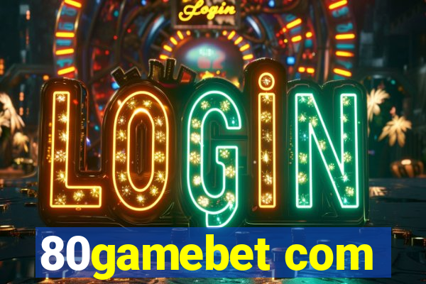 80gamebet com